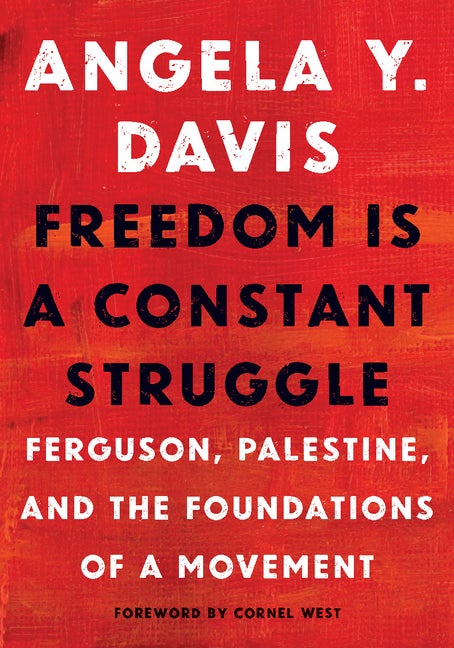 Item #352732 Freedom Is a Constant Struggle: Ferguson, Palestine, and the Foundations of a...