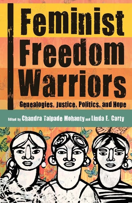 Item #315120 Feminist Freedom Warriors: Genealogies, Justice, Politics, and Hope