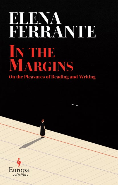 Item #298986 In the Margins: On the Pleasures of Reading and Writing. Elena Ferrante