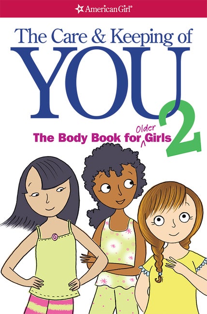 Item #291309 The Care and Keeping of You 2: The Body Book for Older Girls. Cara Natterson, Dr