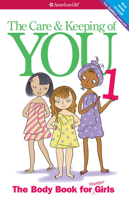 Item #339277 The Care and Keeping of You (Revised): The Body Book for Younger Girls. Valorie...