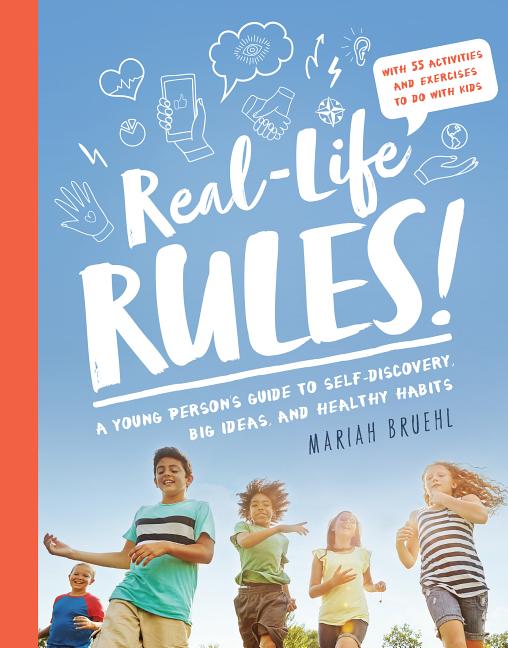 Item #315213 Real-Life Rules: A Young Person's Guide to Self-Discovery, Big Ideas, and Healthy...