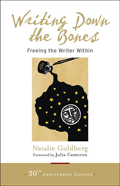 Item #337320 Writing Down the Bones: Freeing the Writer Within. Natalie Goldberg