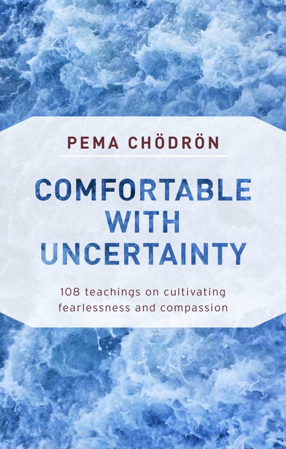 Item #336623 Comfortable with Uncertainty: 108 Teachings on Cultivating Fearlessness and...