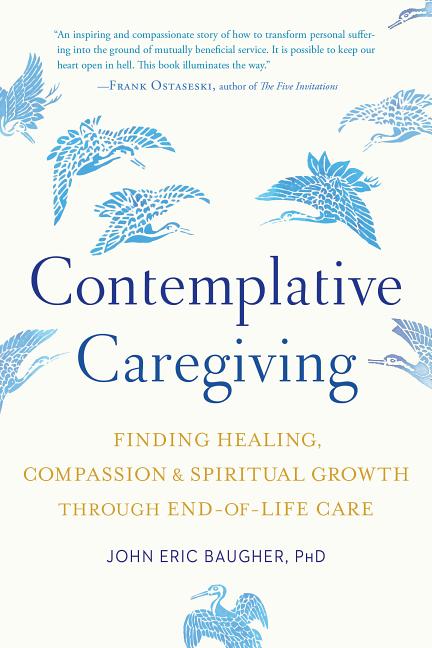 Item #308605 Contemplative Caregiving: Finding Healing, Compassion, and Spiritual Growth through...