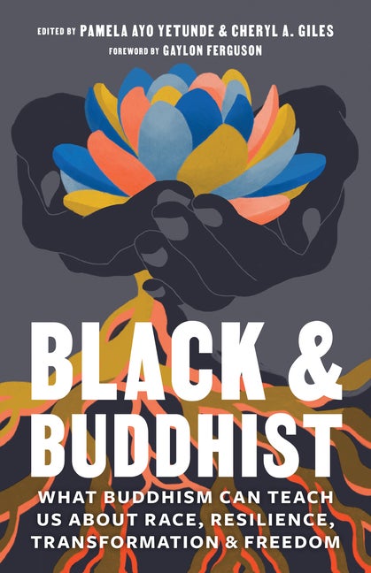 Item #295901 Black and Buddhist: What Buddhism Can Teach Us about Race, Resilience,...
