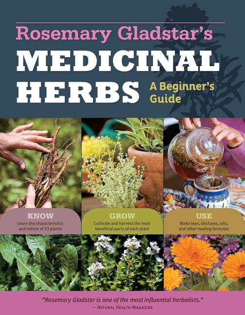 Item #319112 Rosemary Gladstar's Medicinal Herbs: A Beginner's Guide: 33 Healing Herbs to Know,...