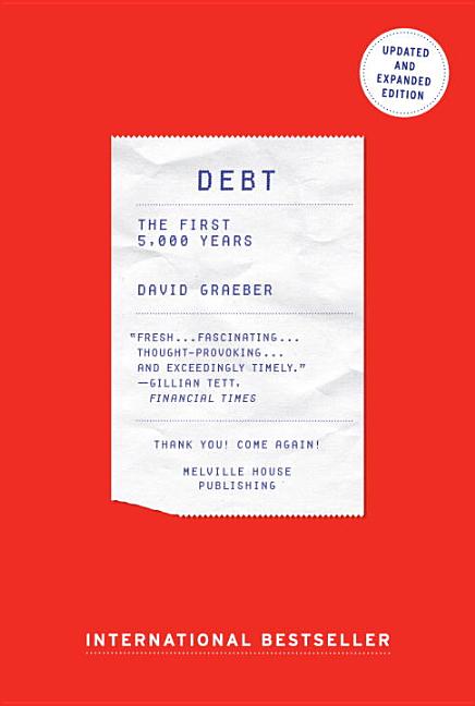 Item #338320 Debt: The First 5,000 Years. David Graeber