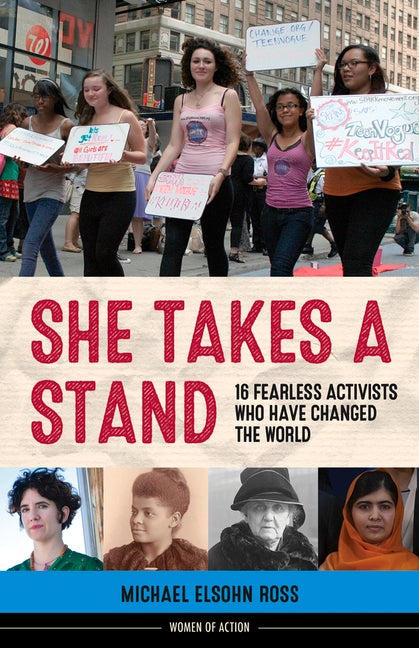 Item #335114 She Takes a Stand: 16 Fearless Activists Who Have Changed the World (Women of...