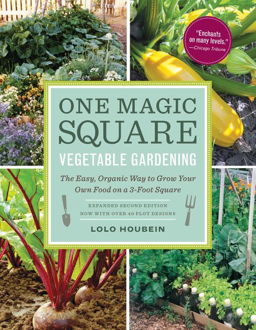 Item #338138 One Magic Square: The Easy, Organic Way to Grow Your Own Food on a 3-Foot Square....