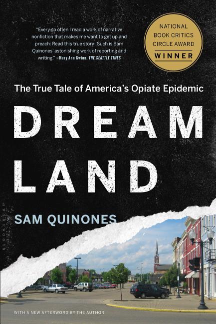 Item #250160 Dreamland: The True Tale of America's Opiate Epidemic. Sam Quinones