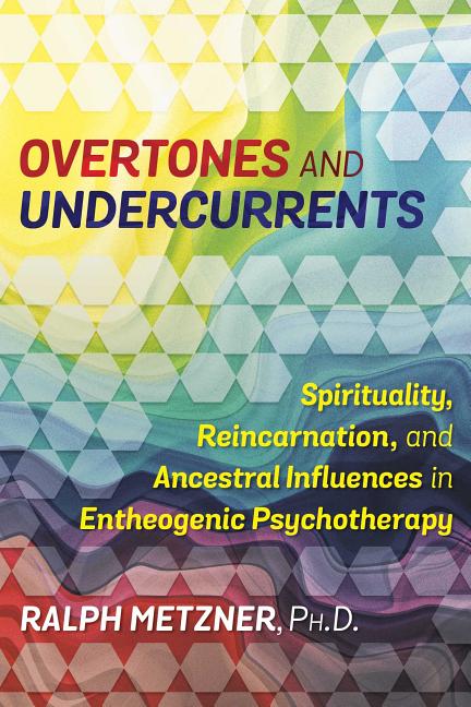 Item #213988 Overtones and Undercurrents: Spirituality, Reincarnation, and Ancestor Influence in...