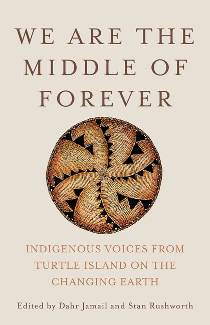 Item #324163 We Are the Middle of Forever: Indigenous Voices from Turtle Island on the Changing...
