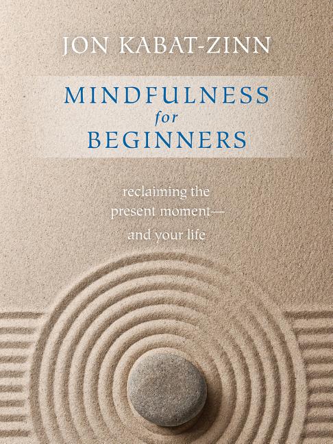 Item #313970 Mindfulness for Beginners: Reclaiming the Present Moment and Your Life(Book & CD))....