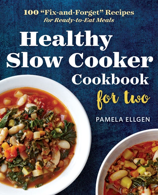 Item #279575 Healthy Slow Cooker Cookbook for Two: 100 'Fix-and-Forget' Recipes for Ready-to-Eat...