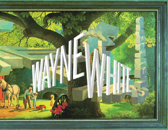 Item #330964 Wayne White: Maybe Now I'll Get The Respect I So Richly Deserve. Wayne White