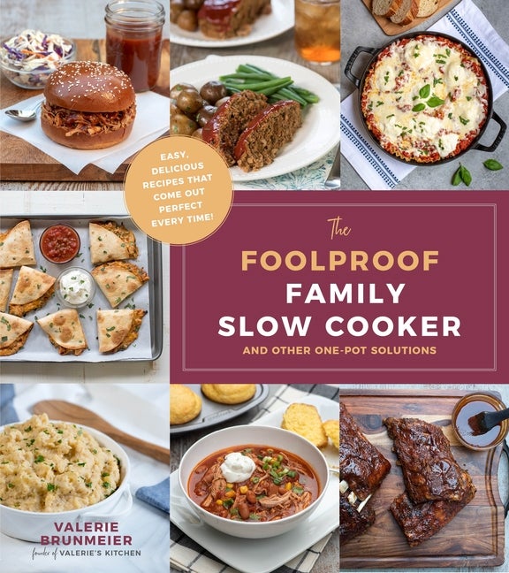 Item #320285 The Foolproof Family Slow Cooker: and Other One-Pot Solutions. Valerie Brunmeier
