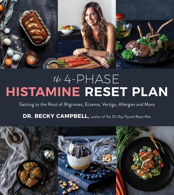 Item #336179 The 4-Phase Histamine Reset Plan: Getting to the Root of Migraines, Eczema, Vertigo,...