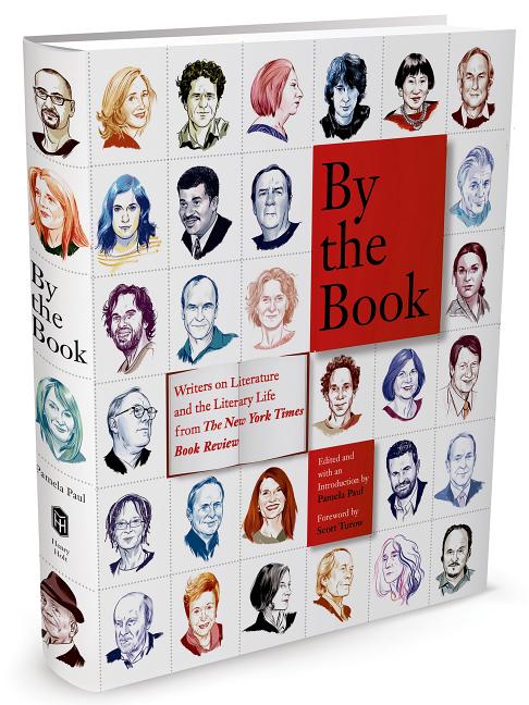 Item #200606 By the Book: Writers on Literature and the Literary Life from The New York Times...
