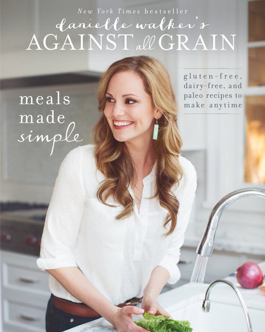 Item #340449 Danielle Walker's Against All Grain: Meals Made Simple: Gluten-Free, Dairy-Free, and...