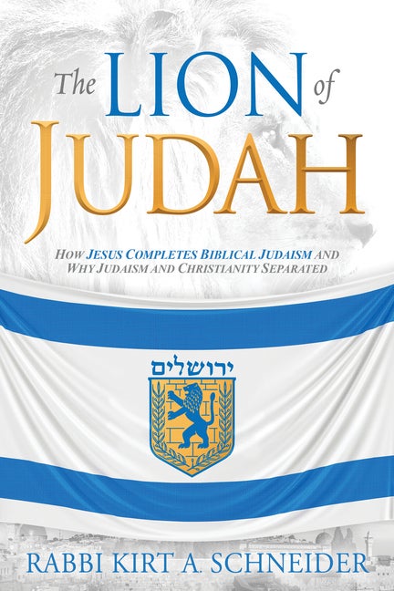 Item #238646 The Lion of Judah: How Jesus Completes Biblical Judaism and Why Judaism and...