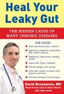 Item #346773 Heal Your Leaky Gut: The Hidden Cause of Many Chronic Diseases. David Brownstein