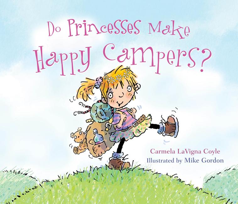 Item #286355 Do Princesses Make Happy Campers? Carmela LaVigna Coyle