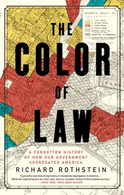 Item #353171 The Color of Law: A Forgotten History of How Our Government Segregated America....