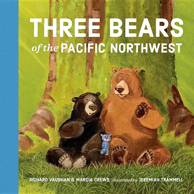 Item #333009 Three Bears of the Pacific Northwest. Richard Vaughan, Marcia, Crews
