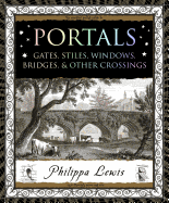 Item #347195 Portals: Gates, Stiles, Windows, Bridges & Other Crossings (Wooden Books). Philippa...