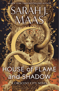 Item #350739 House of Flame and Shadow (Crescent City, 3). Sarah J. Maas
