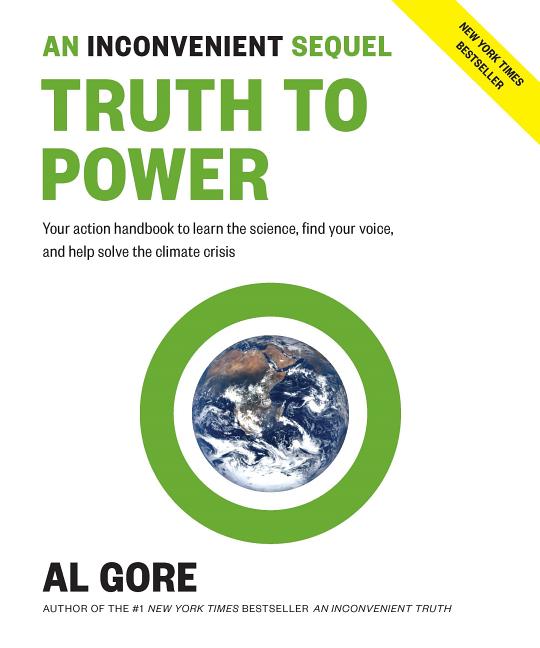 Item #342896 An Inconvenient Sequel: Truth to Power. Al Gore
