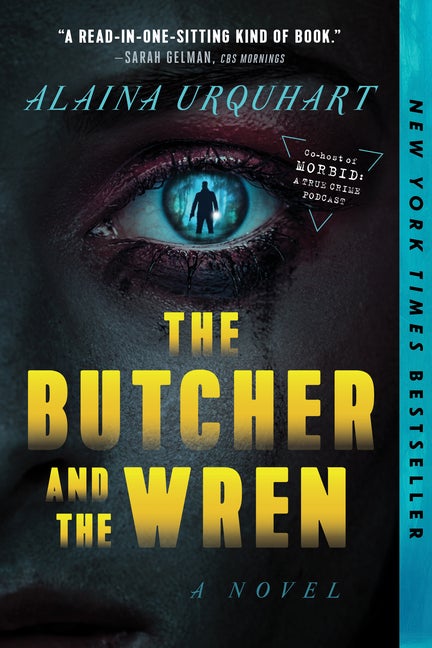 Item #340882 The Butcher and the Wren: A Novel. Alaina Urquhart