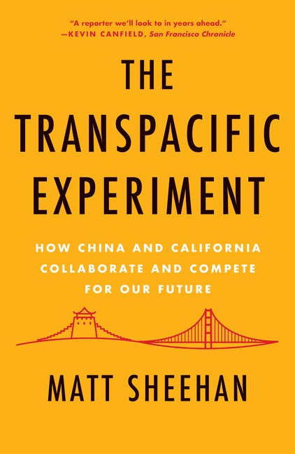 Item #332881 The Transpacific Experiment: How China and California Collaborate and Compete for...