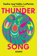 Item #353157 Thunder Song: Essays. Sasha Lapointe
