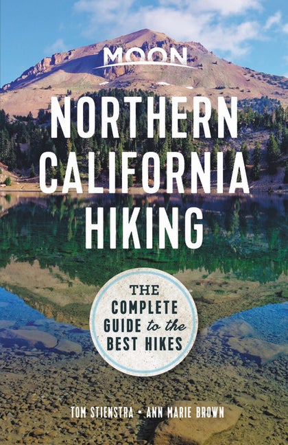 Item #350635 Moon Northern California Hiking: The Complete Guide to the Best Hikes (Moon...