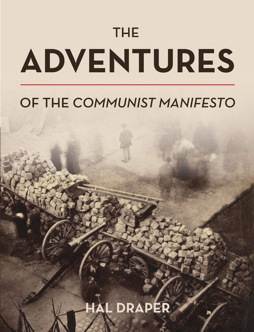 Item #315073 The Adventures of The Communist Manifesto. Hal Draper