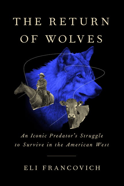 Item #325957 The Return of Wolves: An Iconic Predator’s Struggle to Survive in the American...