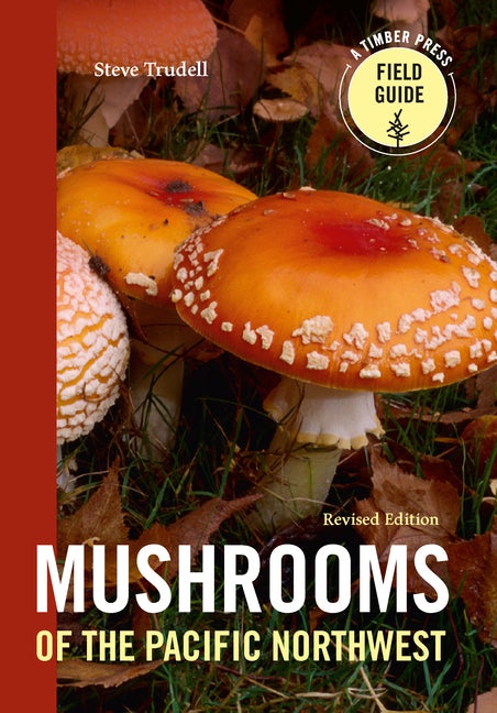 Item #323768 Mushrooms of the Pacific Northwest, Revised Edition (A Timber Press Field Guide)....