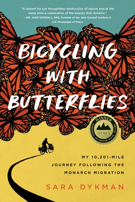 Item #334787 Bicycling with Butterflies: My 10,201-Mile Journey Following the Monarch Migration....