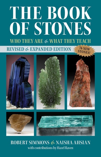 Item #309891 The Book of Stones: Who They Are and What They Teach. Robert Simmons, Naisha, Ahsian.