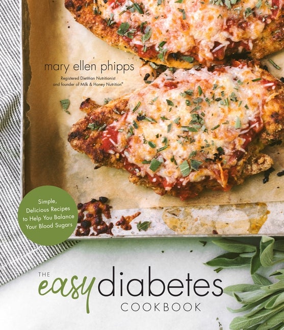 Item #339810 The Easy Diabetes Cookbook: Simple, Delicious Recipes to Help You Balance Your Blood...