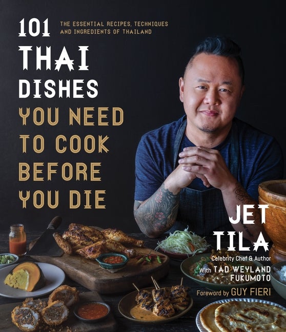 Item #333913 101 Thai Dishes You Need to Cook Before You Die: The Essential Recipes, Techniques...