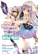 Item #351715 She Professed Herself Pupil of the Wise Man (Manga) Vol. 1. Ryusen Hirotsugu