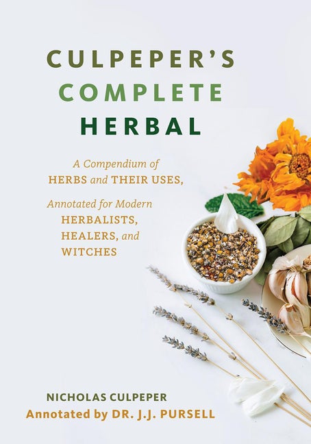 Item #340089 Culpeper's Complete Herbal: A Compendium of Herbs and Their Uses, Annotated for...