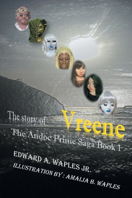 Item #323811 The Story of Vreene: The Andoc Prime Saga. Edward A. Waples