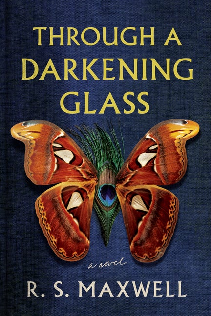Item #325041 Through a Darkening Glass: A Novel. R. S. Maxwell