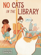 Item #355844 No Cats in the Library. Lauren Emmons