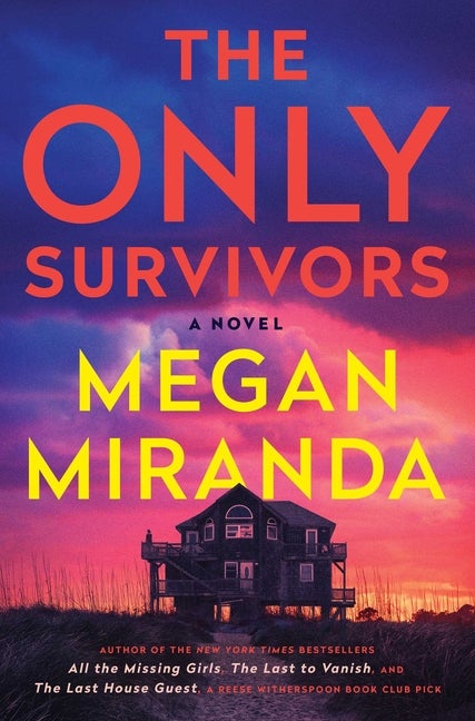 Item #344121 The Only Survivors: A Novel. Megan Miranda