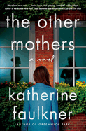 Item #355703 The Other Mothers. Katherine Faulkner